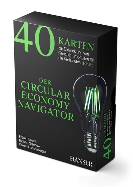 Produktbild: Der Circular Economy Navigator: 40 Karten zur Entwicklung von Gesch&auml;ftsmodellen f&uuml;r die Kreislaufwirtschaft