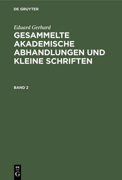 Produktbild: Eduard Gerhard: Gesammelte akademische Abhandlungen und kleine Schriften. Band 2