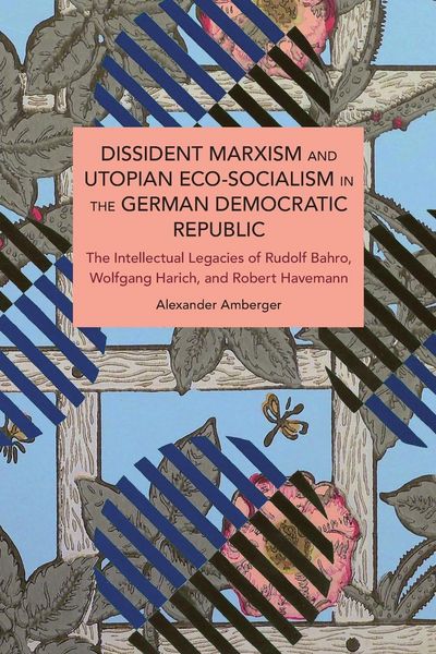 Produktbild: Dissident Marxism and Utopian Eco-Socialism in the German Democratic Republic