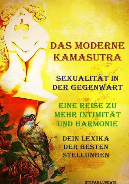 Das moderne Kamasutra I Sexualität in der Gegenwart I Eine Reise zu mehr Intimität und Harmonie