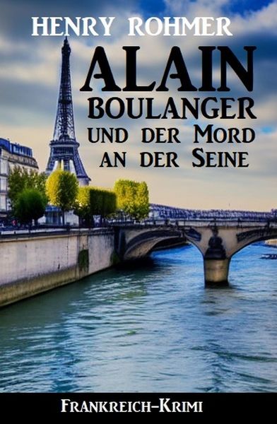 Produktbild: Alain Boulanger und der Mord an der Seine: Frankreich Krimi