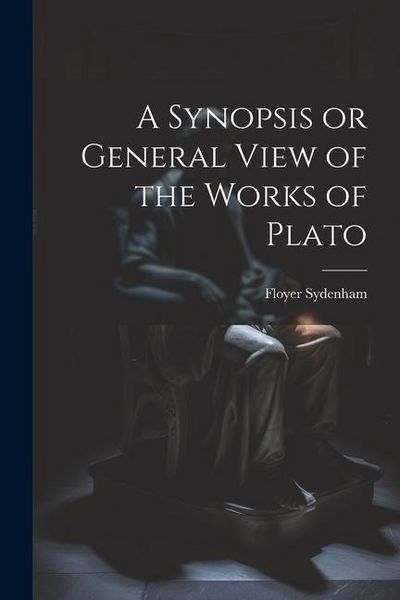 Produktbild: A Synopsis or General View of the Works of Plato