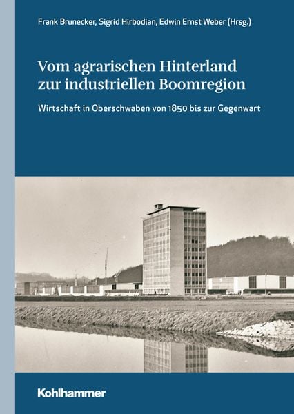 Vom agrarischen Hinterland zur industriellen Boomregion, Gebundene Ausgabe von , Kohlhammer, 978-3-17-046062-1
