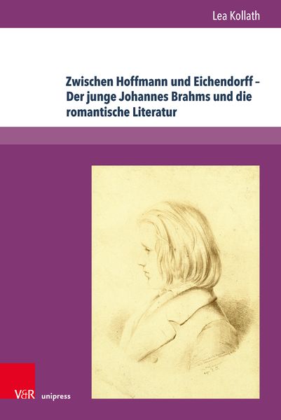 Produktbild: Zwischen Hoffmann und Eichendorff &ndash; Der junge Johannes Brahms und die romantische Literatur