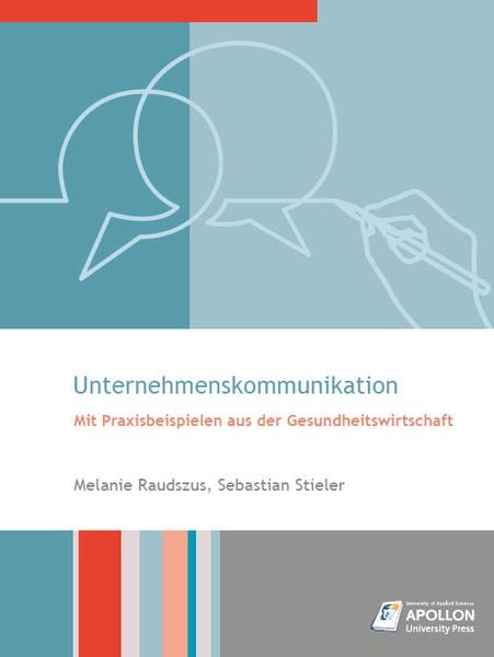 Unternehmenskommunikation, Taschenbuch von Sebastian Stieler , Melanie Raudszus, Apollon University Press, 9783943001471