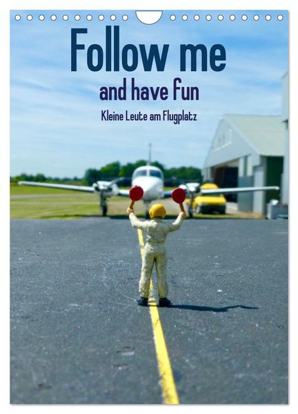 Produktbild: Follow me and have fun - kleine Leute am Flugplatz (Wandkalender 2026 DIN A4 hoch), CALVENDO Monatskalender