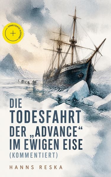 Produktbild: Die Todesfahrt der "Advance" im ewigen Eise (Kommentiert)