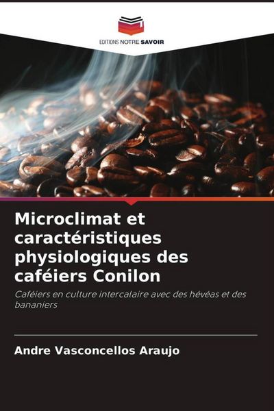 Produktbild: Microclimat et caract&eacute;ristiques physiologiques des caf&eacute;iers Conilon