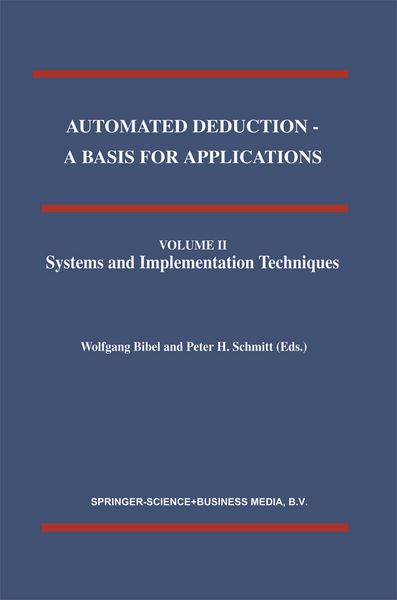 Produktbild: Automated Deduction - A Basis for Applications Volume I Foundations - Calculi and Methods Volume II Systems and Implementation Techniques Volume III Applications