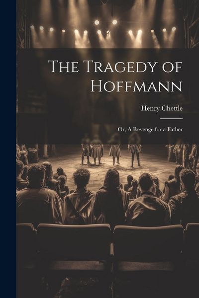 Produktbild: The Tragedy of Hoffmann; or, A Revenge for a Father