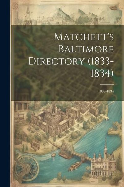 Produktbild: Matchett's Baltimore Directory (1833-1834): 1833-1834
