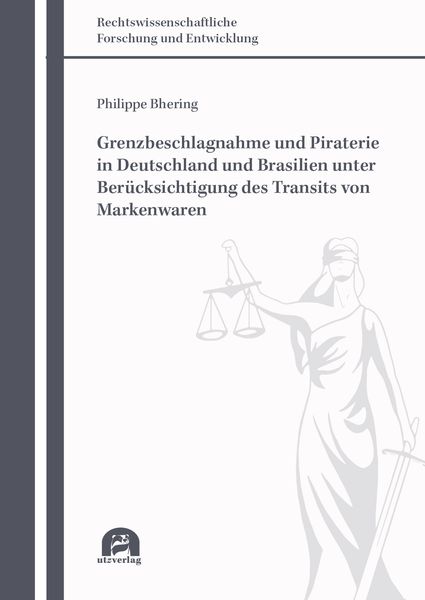 Produktbild: Grenzbeschlagnahme und Piraterie in Deutschland und Brasilien unter Ber&uuml;cksichtigung des Transits von Markenwaren