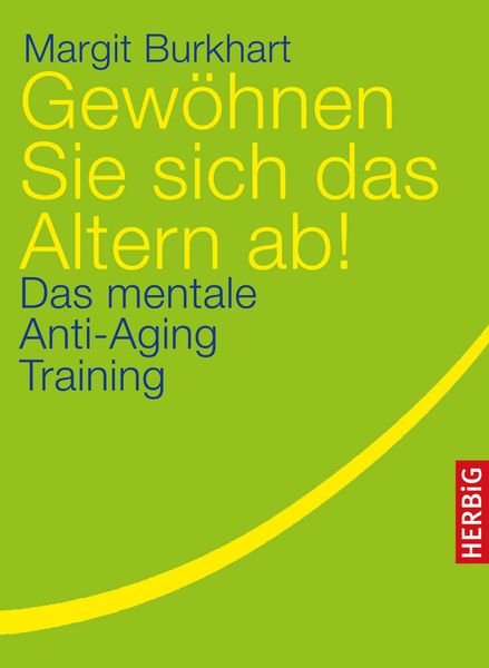 Produktbild: Gew&ouml;hnen Sie sich das Altern ab!