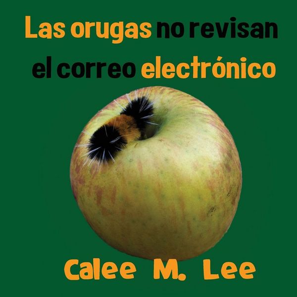 Produktbild: Las orugas no revisan el correo electr&oacute;nico