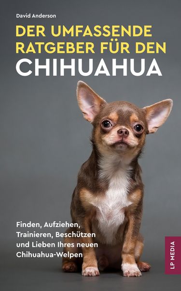 Produktbild: Der Umfassende Ratgeber F&uuml;r Den Chihuahua