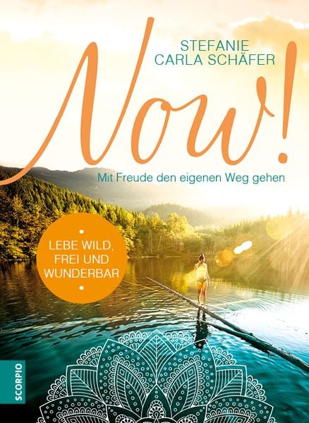 Produktbild: NOW! Lebe wild, frei und wunderbar