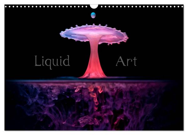 Produktbild: Liquid Art - Magische Momente mit Wassertropfen (Wandkalender 2026 DIN A3 quer), CALVENDO Monatskalender