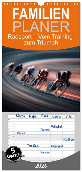 Familienplaner 2026 - Radsport – Vom Training zum Triumph mit 5 Spalten (Wandkalender, 21 x 45 cm) CALVENDO