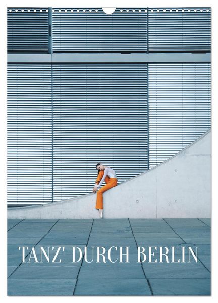 Produktbild: Tanz' durch Berlin (Wandkalender 2026 DIN A3 hoch), CALVENDO Monatskalender