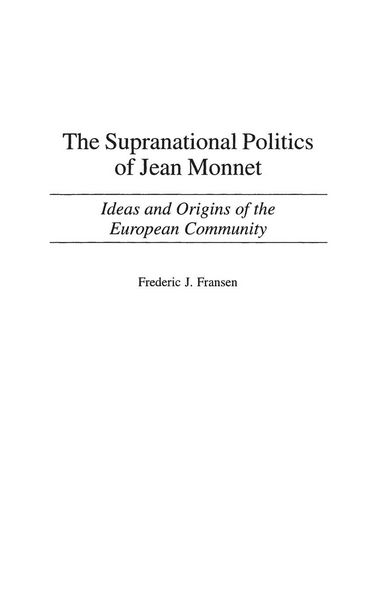 Produktbild: The Supranational Politics of Jean Monnet