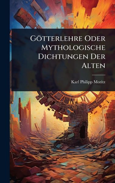 Produktbild: G&ouml;tterlehre Oder Mythologische Dichtungen Der Alten
