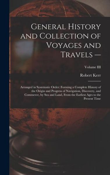 Produktbild: General History and Collection of Voyages and Travels --