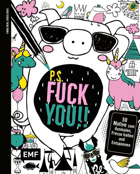P.S. Fuck you!!, Taschenbuch von , Edition Michael Fischer / EMF Verlag, 978-3-7459-0406-2