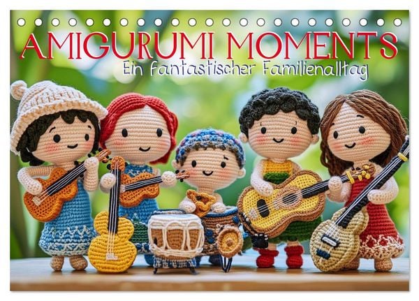 Produktbild: Amigurumi Moments. Ein fantastischer Familienalltag (Tischkalender 2026 DIN A5 quer), CALVENDO Monatskalender