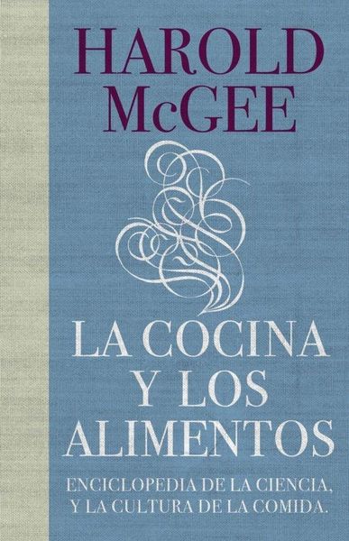 Produktbild: La Cocina Y Los Alimentos: Enciclopedia de la Ciencia Y La Cultura de la Comida / On Food and Cooking