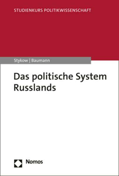 Das politische System Russlands, Taschenbuch von Petra Stykow,Julia Baumann, Nomos, 978-3-8487-7971-0
