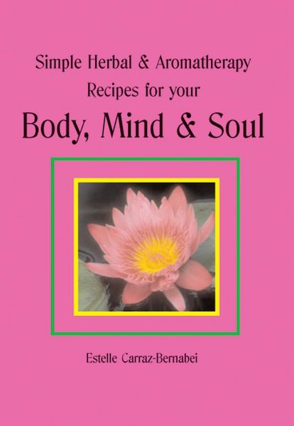 Produktbild: Simple Herbal & Aromatherapy Recipes for your Body, Mind & Soul