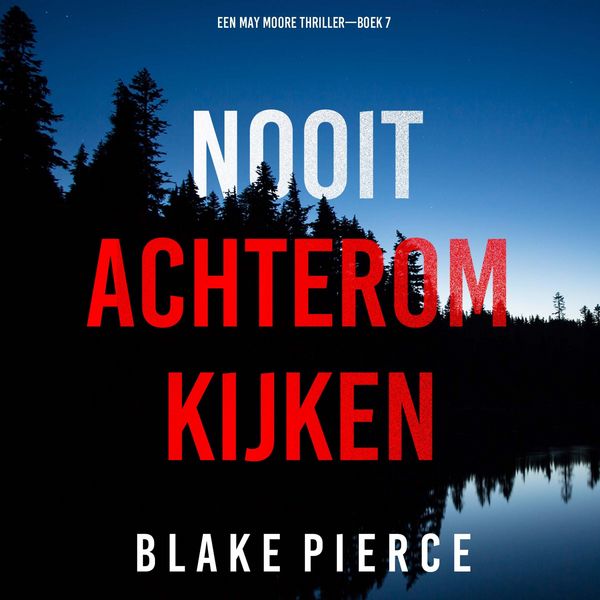 Produktbild: Nooit Achterom Kijken (Een May Moore Thriller&mdash;Boek 7)