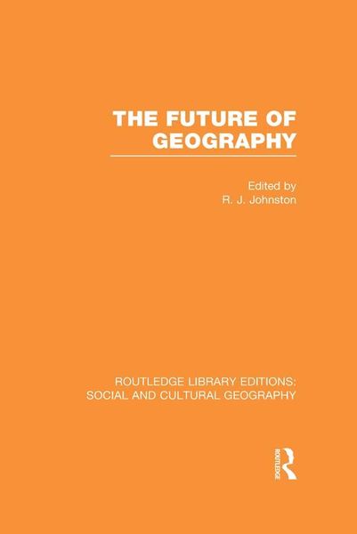 Produktbild: The Future of Geography (RLE Social & Cultural Geography)
