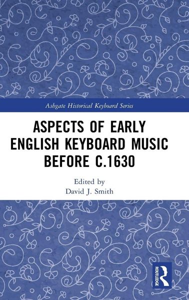 Produktbild: Aspects of Early English Keyboard Music before c.1630