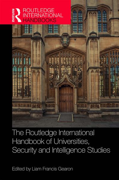 Produktbild: The Routledge International Handbook of Universities, Security and Intelligence Studies