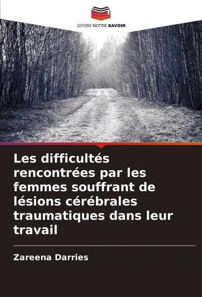 Produktbild: Les difficult&eacute;s rencontr&eacute;es par les femmes souffrant de l&eacute;sions c&eacute;r&eacute;brales traumatiques dans leur travail