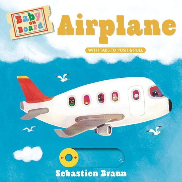 Baby on Board: Airplane, Gebundene Ausgabe von Sebastien Braun, Candlewick Press (ma), 9781536234985