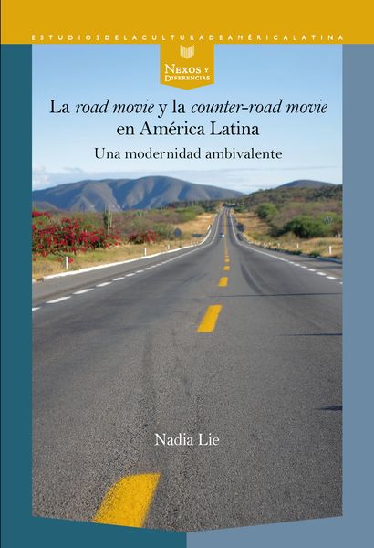 Produktbild: La "road movie" y la "counter-road movie" en Am&eacute;rica Latina : una modernidad ambivalente