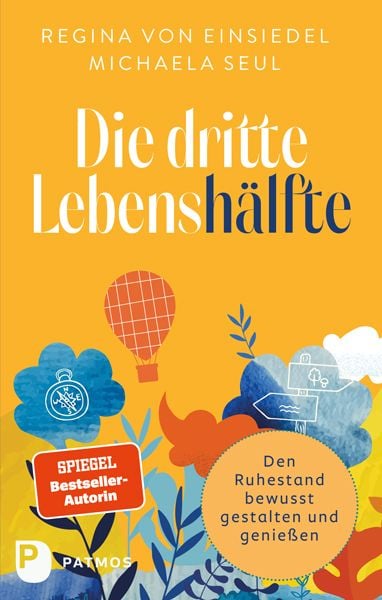 Die dritte Lebenshälfte, Taschenbuch von Regina Einsiedel , Michaela Seul, Patmos Verlag, 9783843616089