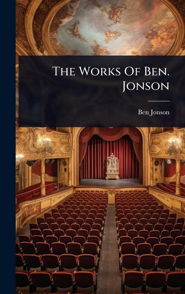 Produktbild: The Works Of Ben. Jonson