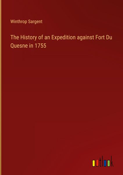 Produktbild: The History of an Expedition against Fort Du Quesne in 1755