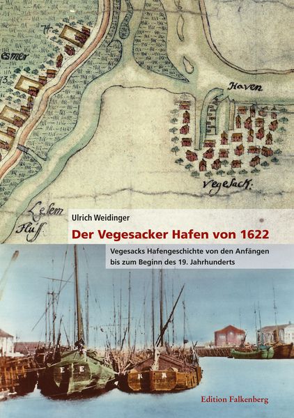 Der Vegesacker Hafen von 1622, Taschenbuch von Ulrich Weidinger, Edition Falkenberg, 9783954942947