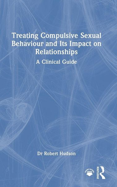 Produktbild: Treating Compulsive Sexual Behaviour and Its Impact on Relationships