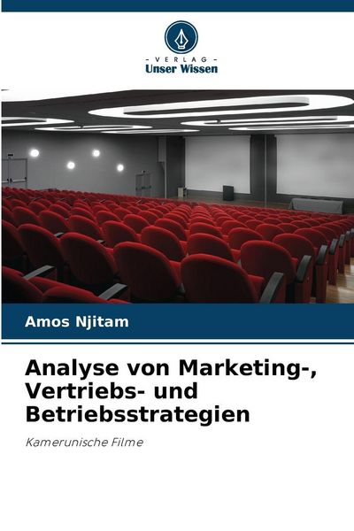 Analyse von Marketing-, Vertriebs- und Betriebsstrategien, Taschenbuch von Amos Njitam, Verlag Unser Wissen, 9786208845988