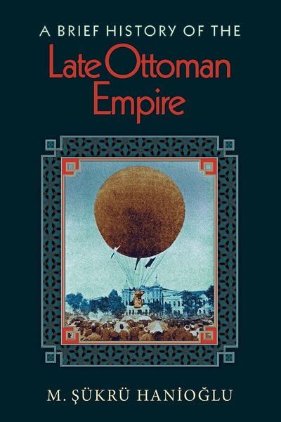 Produktbild: A Brief History of the Late Ottoman Empire