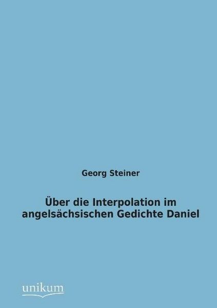 Produktbild: Steiner, G: &Uuml;ber die Interpolation im angels&auml;chsischen Gedic