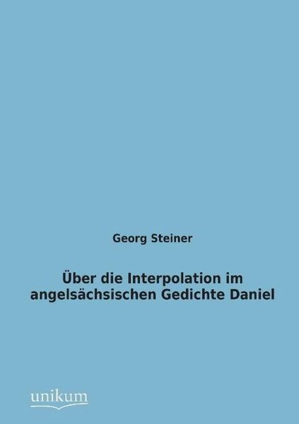 Produktbild: Steiner, G: &Uuml;ber die Interpolation im angels&auml;chsischen Gedic