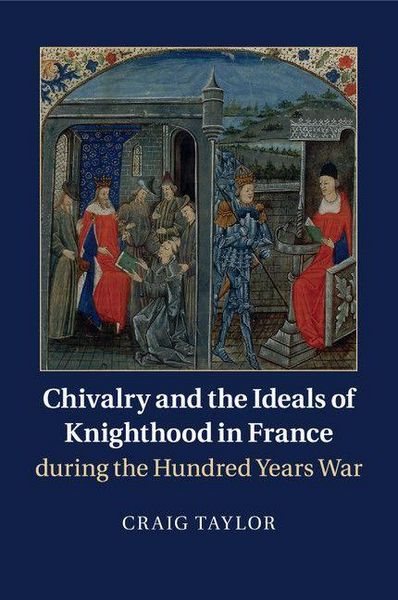 Produktbild: Chivalry and the Ideals of Knighthood in France during the Hundred Years War