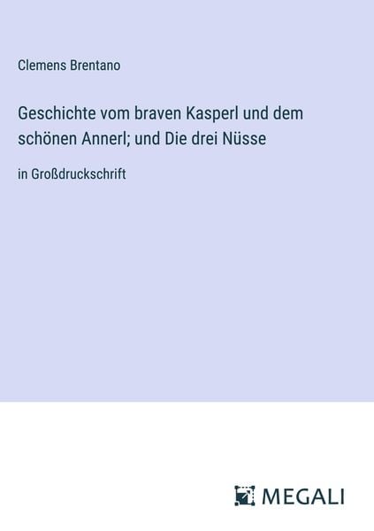 Produktbild: Geschichte vom braven Kasperl und dem sch&ouml;nen Annerl; und Die drei N&uuml;sse