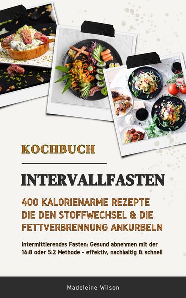 Produktbild: Intervallfasten Kochbuch: 400 kalorienarme Rezepte